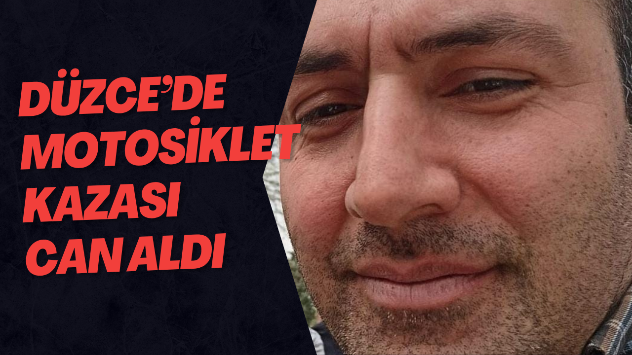 Düzce’de Motosiklet Kazası Can Aldı
