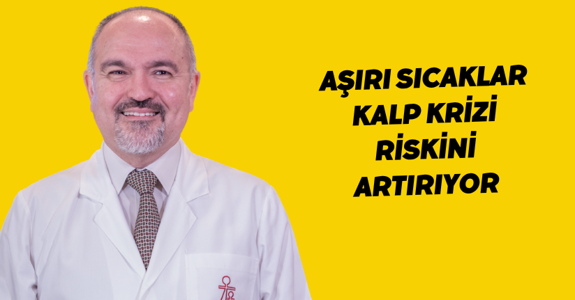 Aşırı sıcaklar kalp krizi riskini artırıyor
