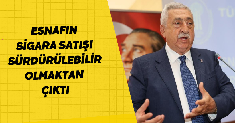 Esnafın sigara satışı sürdürülebilir olmaktan çıktı