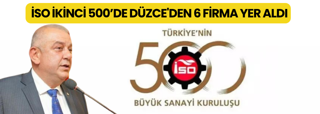 İSO İkinci 500’de Düzce'den 6 Firma Yer Aldı