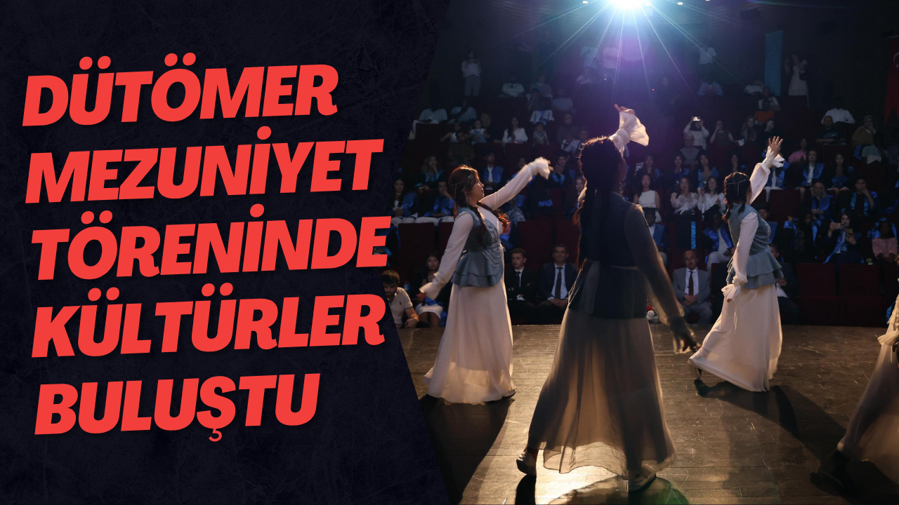 DÜTÖMER Mezuniyet Töreninde Kültürler Buluştu
