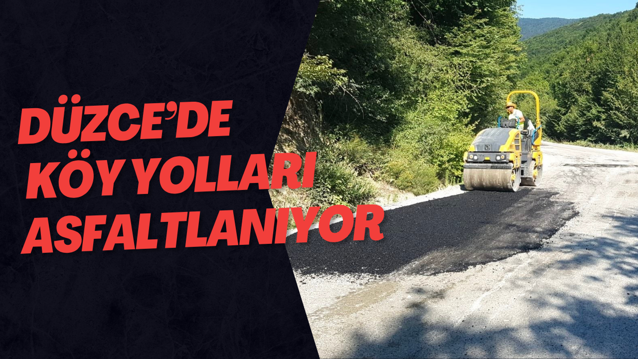 Düzce’de Köy Yolları Asfaltlanıyor