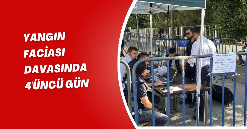 Yangın faciası davasında 4'üncü gün