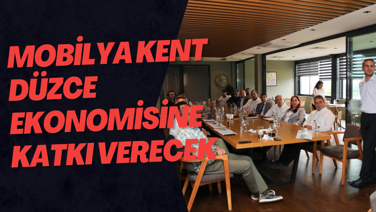 Mobilya Kent Düzce Ekonomisine Katkı Verecek