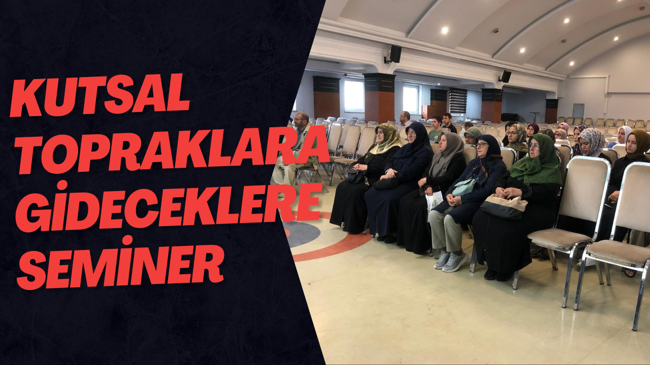 Kutsal Topraklara Gideceklere Seminer