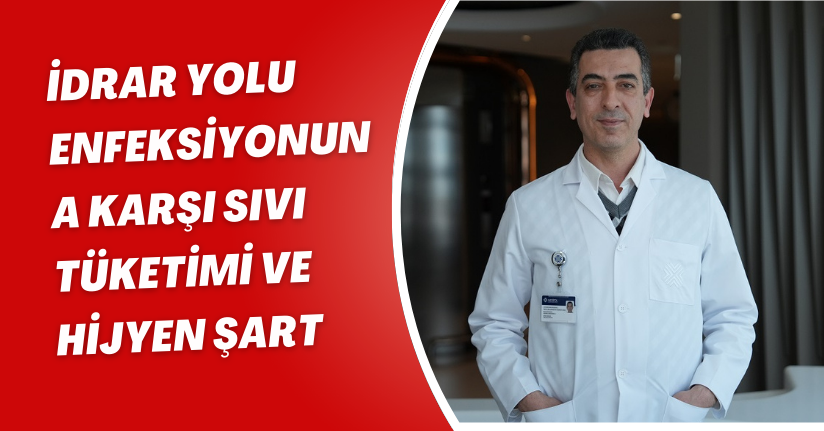 İdrar yolu enfeksiyonuna karşı sıvı tüketimi ve hijyen şart