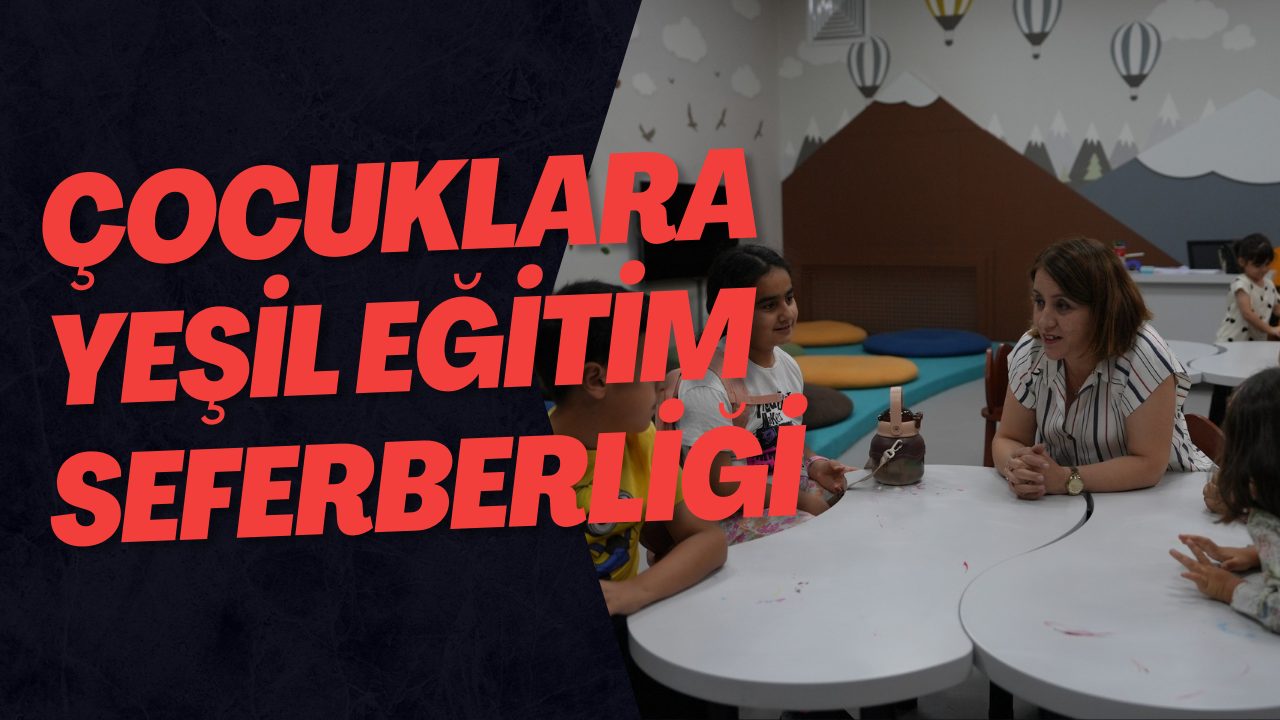 Çocuklara Yeşil Eğitim Seferberliği