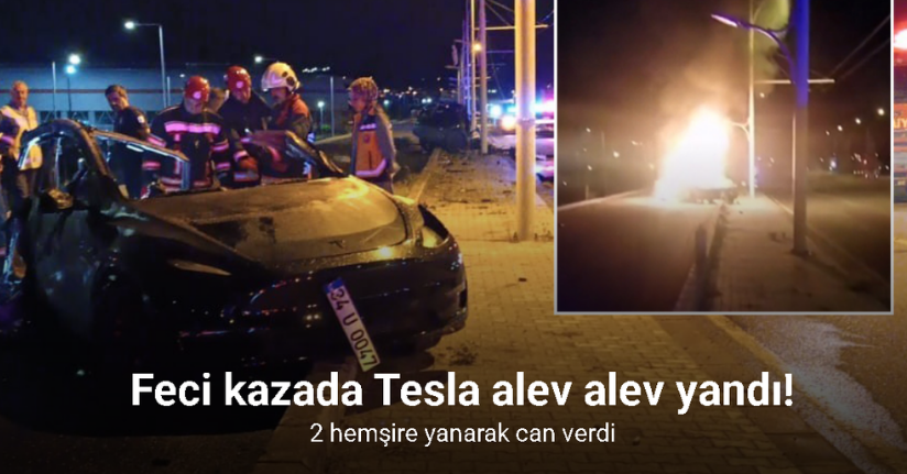 Tesla marka araç alev aldı: 2 hemşire yanarak can verdi