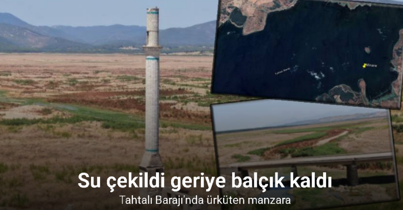 Tahtalı Barajı'nda ürküten manzara; su çekildi geriye balçık kaldı