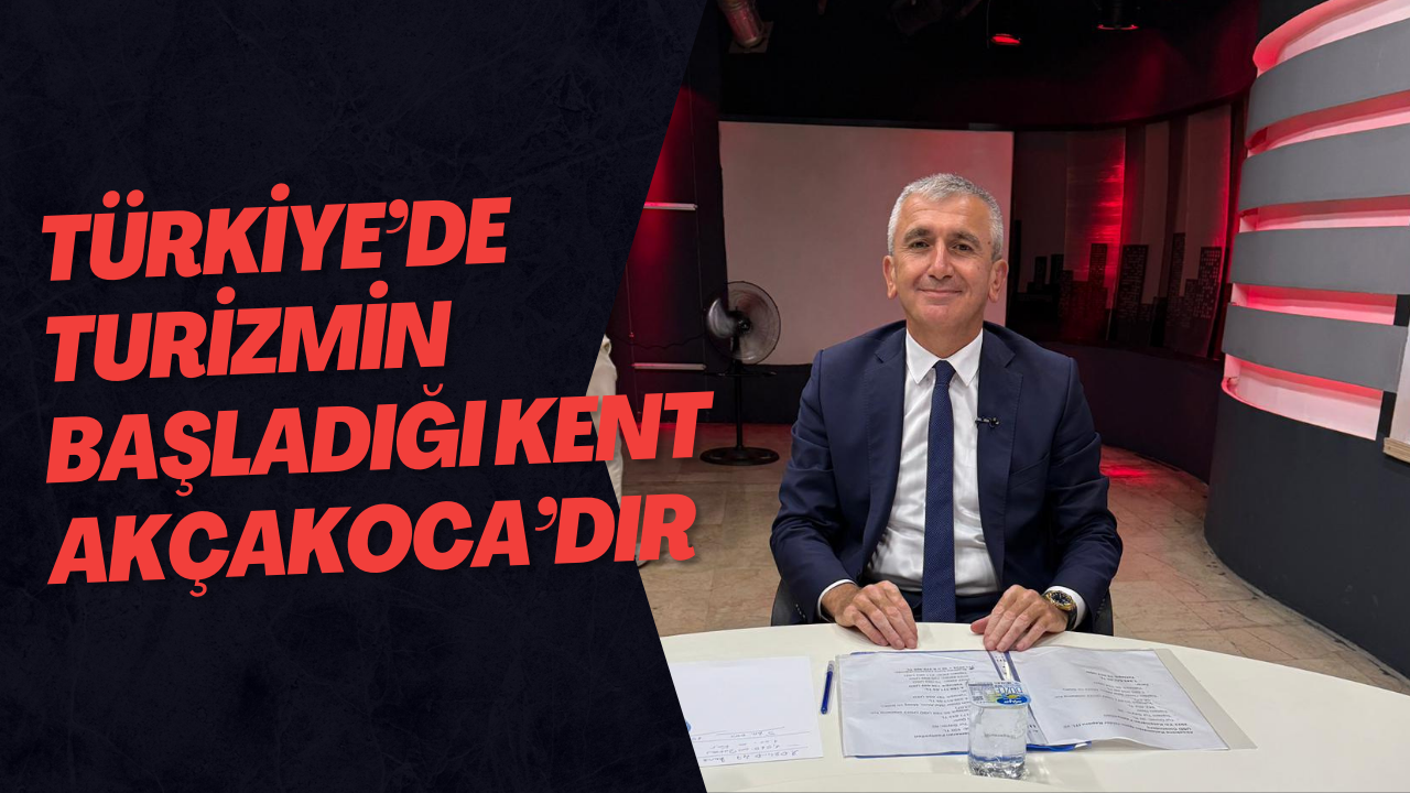 Türkiye’de Turizmin Başladığı Kent Akçakoca’dır
