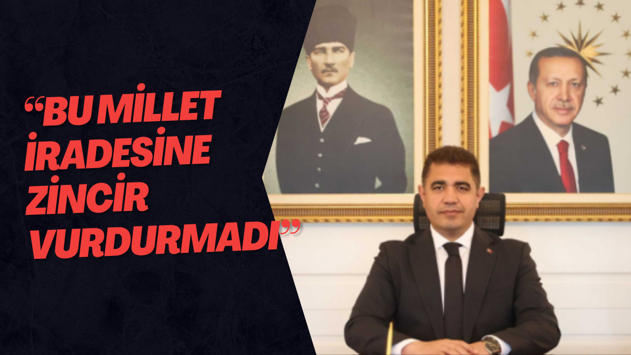 “Bu Millet İradesine Zincir Vurdurmadı”