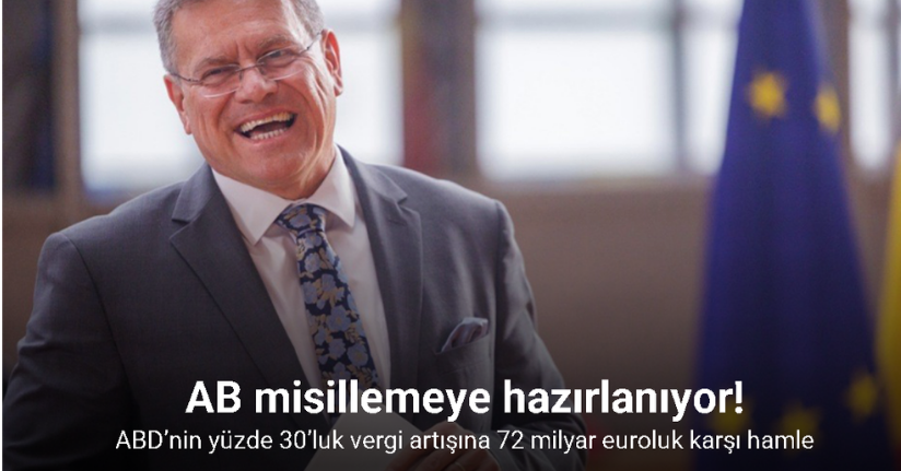 AB’den, ABD’nin yüzde 30’luk vergi artışına 72 milyar euroluk karşı hamle