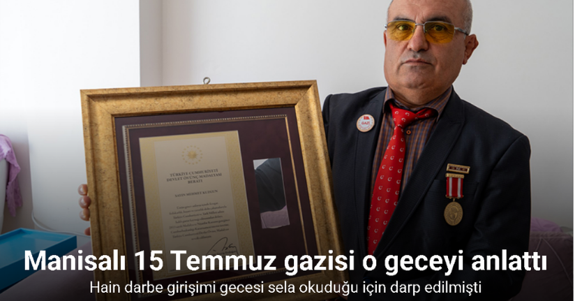 Manisalı 15 Temmuz gazisi o geceyi anlattı