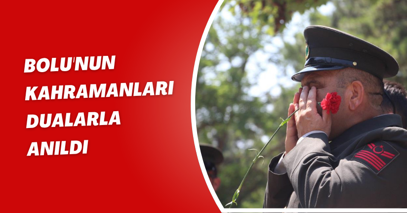  Bolu'nun kahramanları dualarla anıldı