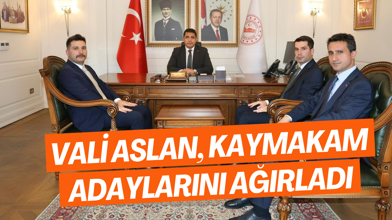 Vali Aslan, Kaymakam Adaylarını Ağırladı