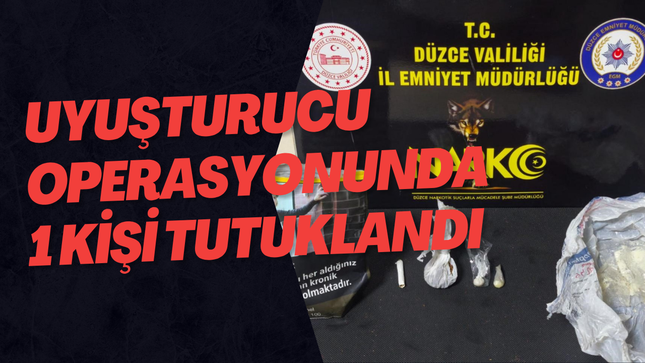 Uyuşturucu Operasyonunda 1 Kişi Tutuklandı