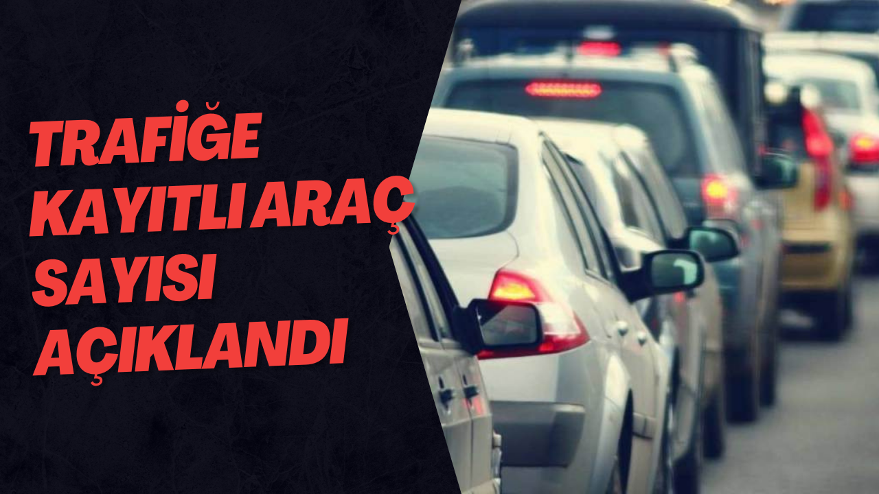 Trafiğe Kayıtlı Araç Sayısında Artış Yaşandı