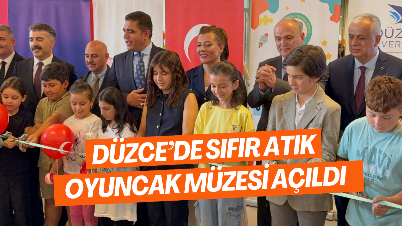 Düzce’de Sıfır Atık Oyuncak Müzesi Açıldı