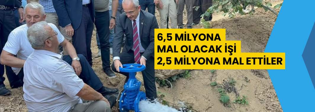 6,5 Milyona Mal Olacak İşi 2,5 Milyona Mal Ettiler