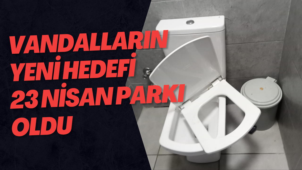 Vandalların Yeni Hedefi 23 Nisan Parkı Oldu
