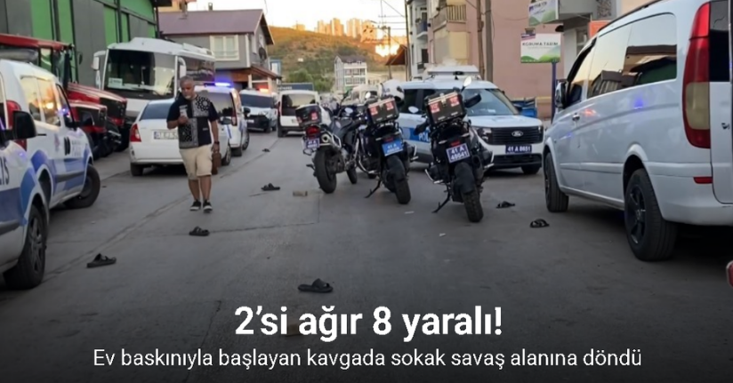 Ev baskınıyla başlayan kavgada sokak savaş alanına döndü