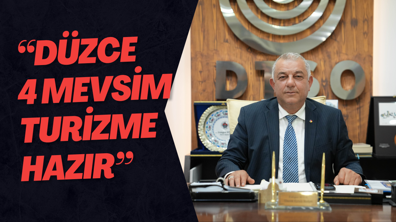 “Düzce 4 Mevsim Turizme Hazır”