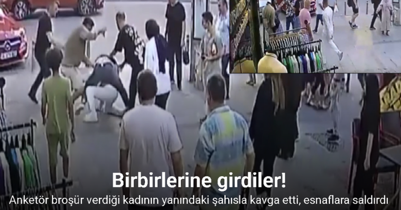 Güzellik merkezi anketörü broşür verdiği kadının yanındaki şahısla kavga etti