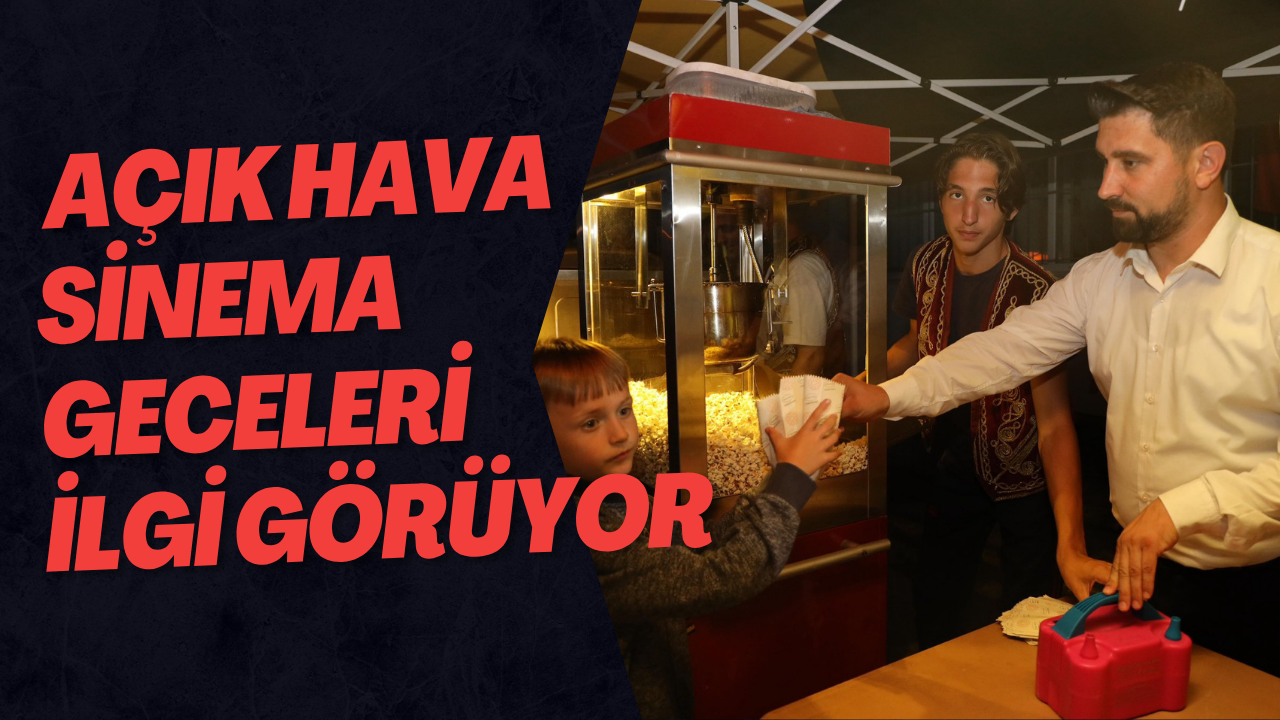  Açık Hava Sinema Geceleri İlgi Görüyor