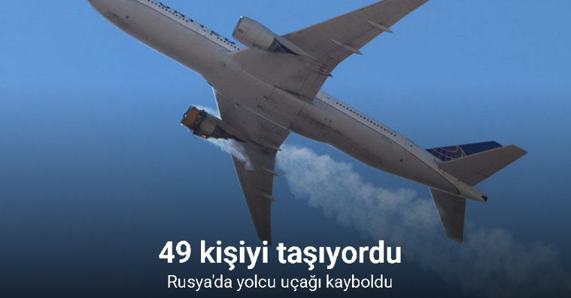 Rusya’da 49 kişiyi taşıyan yolcu uçağı ile irtibat kesildi