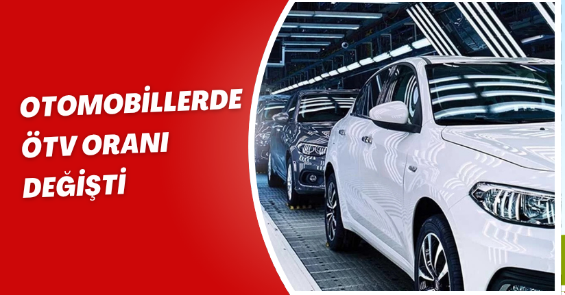 Otomobillerde ÖTV oranı değişti
