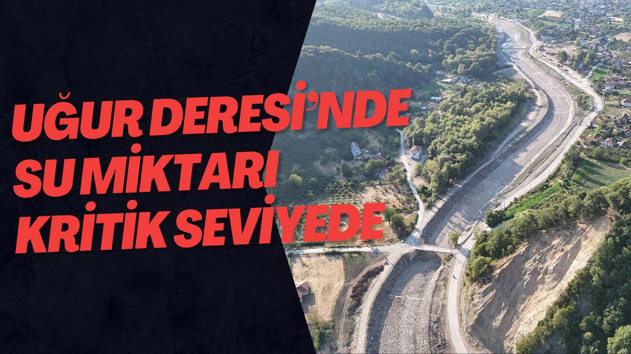 Uğur Deresi’nde Su Miktarı Kritik Seviyede