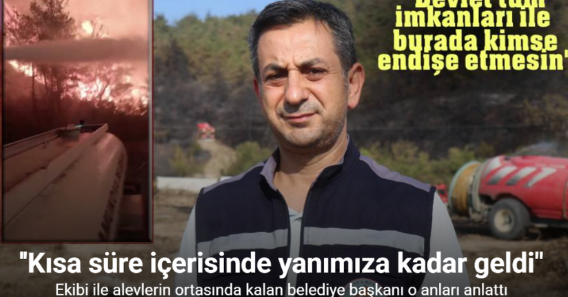 Belediye başkanı alevlerin ortasında kaldı