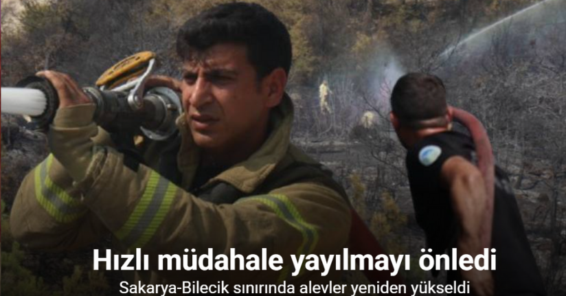 Sakarya-Bilecik sınırında alevler yeniden yükseldi: Hızlı müdahale yayılmayı önledi