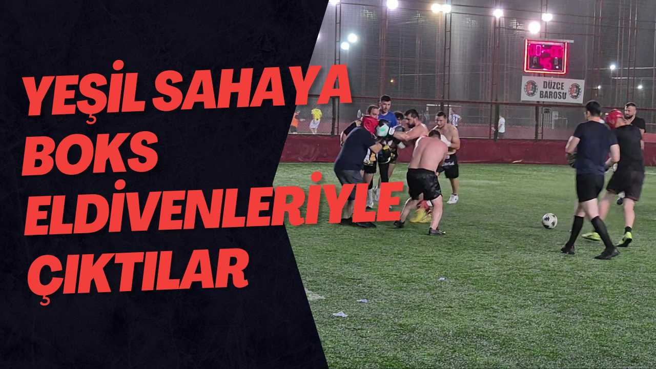 Yeşil Sahaya Boks Eldivenleriyle Çıktılar