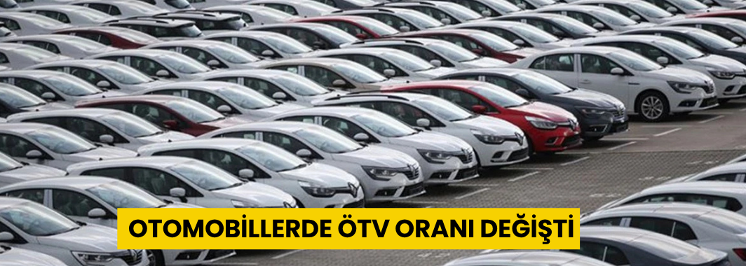 Otomobillerde ÖTV oranı değişti