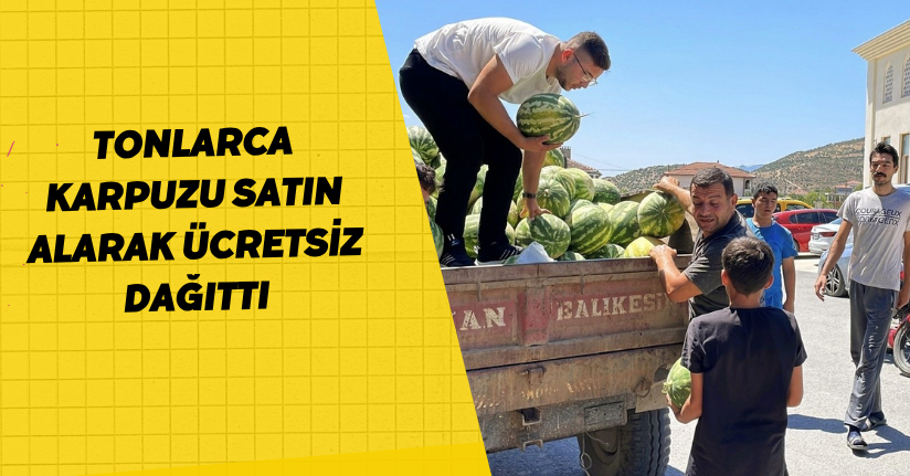 Tonlarca karpuzu satın alarak ücretsiz dağıttı