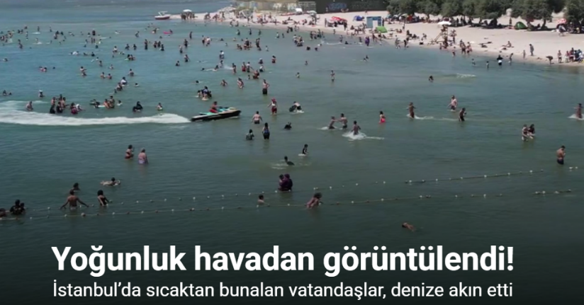 İstanbul’da sıcaktan bunalan vatandaşlar, denize akın etti