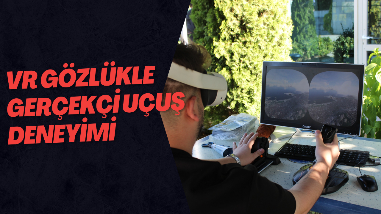 VR Gözlükle Gerçekçi Uçuş Deneyimi 