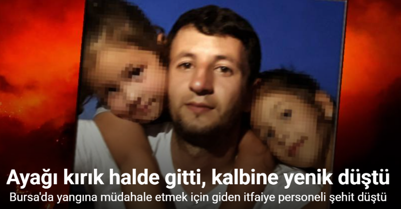 Ayağı kırık halde göreve gitti, kalbine yenik düştü