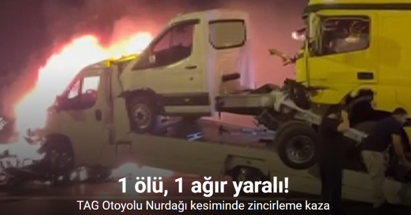 TAG Otoyolu Nurdağı kesiminde zincirleme kaza: 1 ölü, 1 ağır yaralı