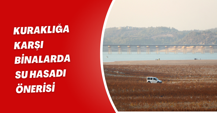 Kuraklığa karşı binalarda 'su hasadı' önerisi