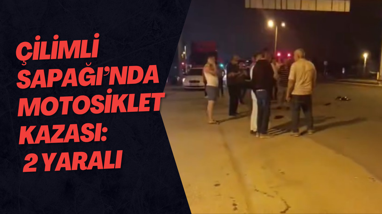 Çilimli Sapağı’nda Motosiklet Kazası: 2 Yaralı