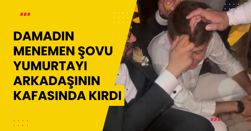  Damadın menemen şovu: Yumurtayı arkadaşının kafasında kırdı