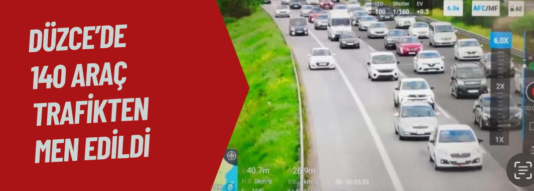 140 Araç Trafikten Men Edildi