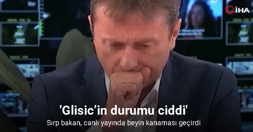 Sırp bakan, canlı yayında beyin kanaması geçirdi