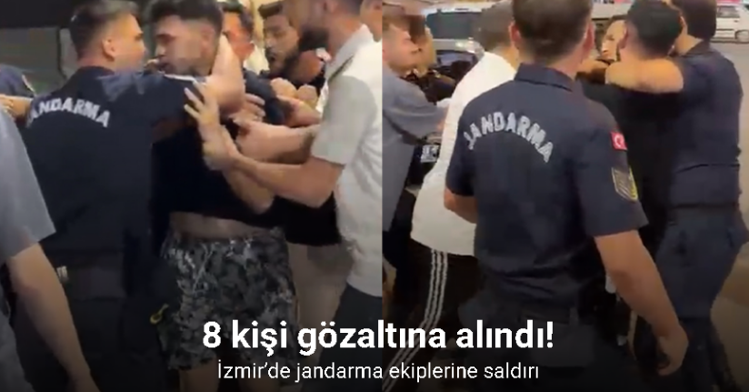 İzmir’de jandarma ekiplerine saldırı: 8 gözaltı, 2 firari