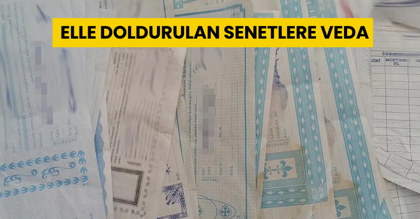 Elle Doldurulan Senetlere Veda