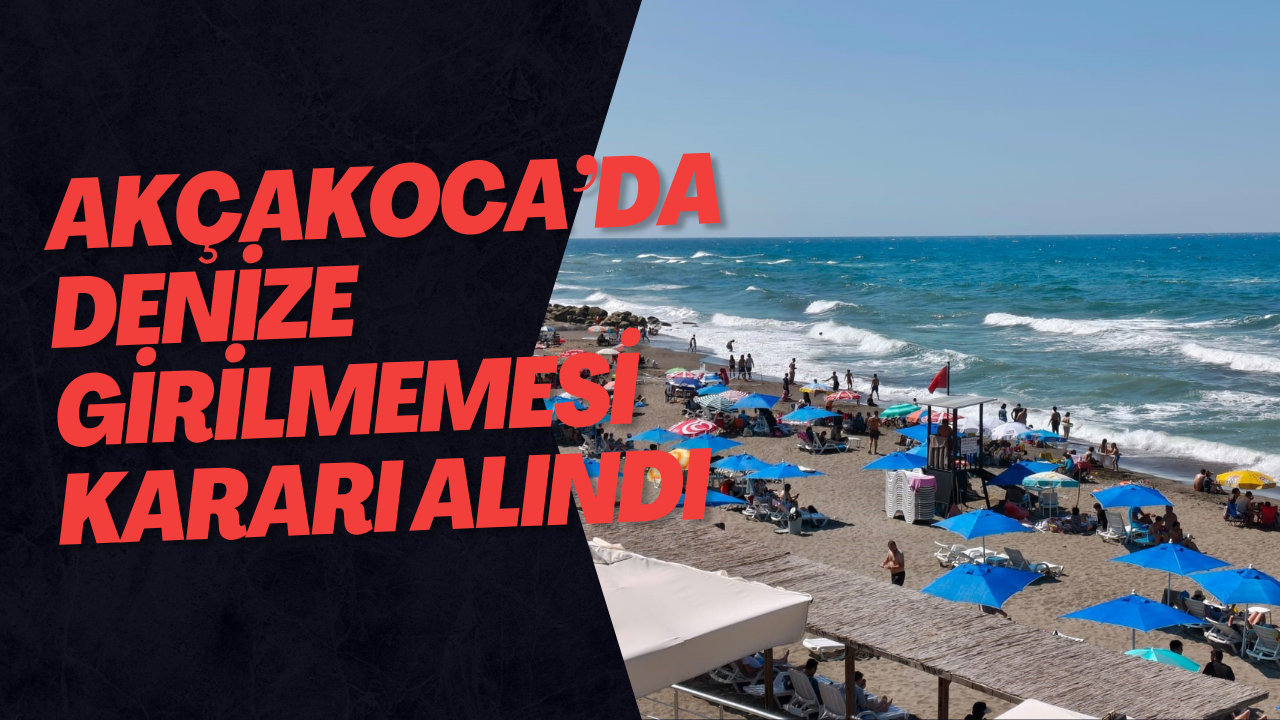 Akçakoca’da Denize Girilmemesi Kararı Alındı