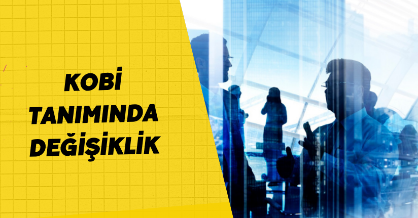 KOBİ tanımında değişiklik