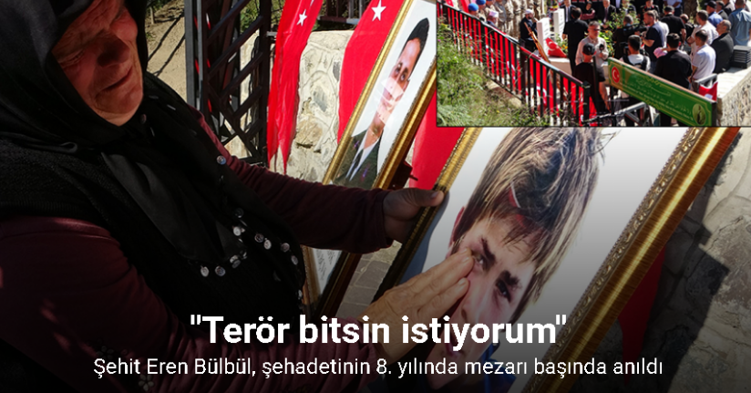 Şehit Eren Bülbül, şehadetinin 8. yılında mezarı başında anıldı